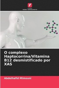 bokomslag O complexo Haptocorrina/Vitamina B12 desmistificado por XAS