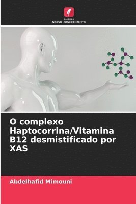 bokomslag O complexo Haptocorrina/Vitamina B12 desmistificado por XAS