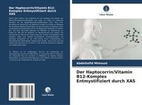 bokomslag Der Haptocorrin/Vitamin B12-Komplex Entmystifiziert durch XAS