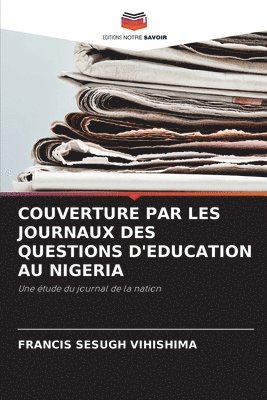 Francis Sesugh Vihishima - Couverture Par Les Journaux Des Questions d'Education Au Nigeria, Häftad