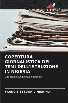 Francis Sesugh Vihishima - Copertura Giornalistica Dei Temi Dell'istruzione in Nigeria, Häftad