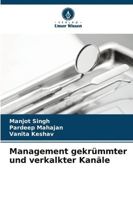 Manjot Singh, Pardeep Mahajan, Vanita Keshav - Management gekrümmter und verkalkter Kanäle, Häftad