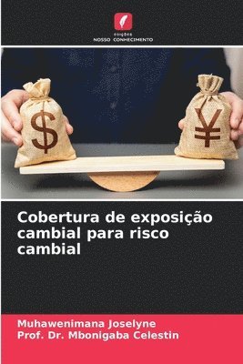 Muhawenimana Joselyne, Prof Mbonigaba Celestin, MUHAWENIMANA Joselyne, Prof. Dr. Mbonigaba Celestin, Mbonigaba Celestin - Cobertura de exposição cambial para risco cambial, Häftad