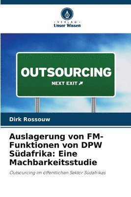 Auslagerung von FM-Funktionen von DPW Südafrika: Eine Machbarkeitsstudie