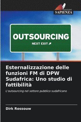 bokomslag Esternalizzazione delle funzioni FM di DPW Sudafrica: Uno studio di fattibilità