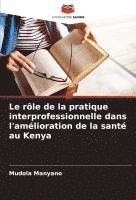 bokomslag Le rôle de la pratique interprofessionnelle dans l'amélioration de la santé au Kenya