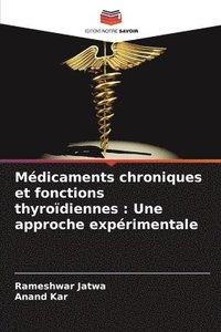 bokomslag Médicaments chroniques et fonctions thyroïdiennes: Une approche expérimentale