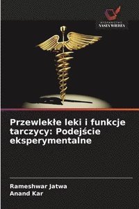 bokomslag Przewlekle leki i funkcje tarczycy: Podej?cie eksperymentalne