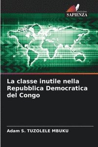 bokomslag La classe inutile nella Repubblica Democratica del Congo