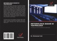 bokomslag METODOLOGIA BADA¿ W TEATROLOGII