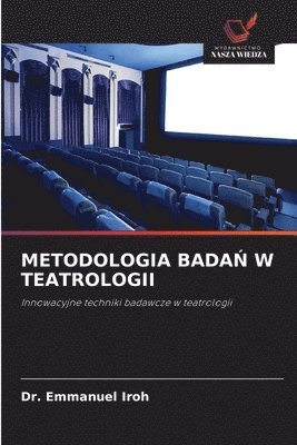 Emmanuel Iroh, Dr. Emmanuel Iroh - Metodologia BadaŃ W Teatrologii, Häftad