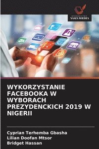 bokomslag Wykorzystanie Facebooka W Wyborach Prezydenckich 2019 W Nigerii