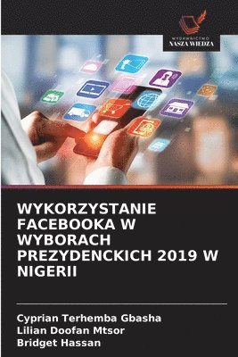 bokomslag Wykorzystanie Facebooka W Wyborach Prezydenckich 2019 W Nigerii