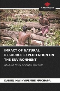 bokomslag Impact of Natural Resource Exploitation on the Environment