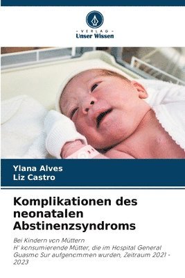 Komplikationen des neonatalen Abstinenzsyndroms