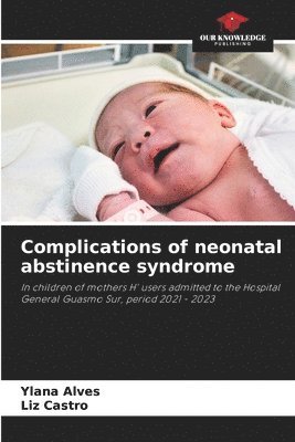 bokomslag Complications of neonatal abstinence syndrome
