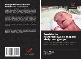 bokomslag Powik¿ania noworodkowego zespo¿u abstynencyjnego