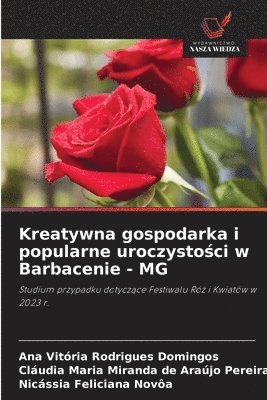 Ana Vitória Rodrigues Domingos, Cláudia Mar Miranda de Araújo Pereira, Nicássia Feliciana Novôa, Cláudia Maria Miranda de Araújo Pereira - Kreatywna gospodarka i popularne uroczystości w Barbacenie - MG, Häftad