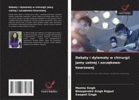 bokomslag Debaty i dylematy w chirurgii jamy ustnej i szcz¿kowo-twarzowej
