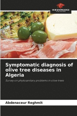 bokomslag Symptomatic diagnosis of olive tree diseases in Algeria