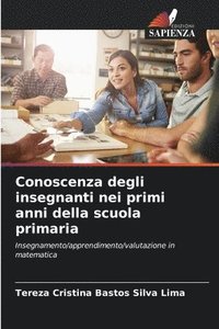 bokomslag Conoscenza degli insegnanti nei primi anni della scuola primaria