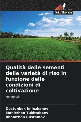 Dostonbek Iminzhanov, Mohirzhon Tukhtaboev, Ilhomzhon Rustamov - Qualità delle sementi delle varietà di riso in funzione delle condizioni di coltivazione, Häftad