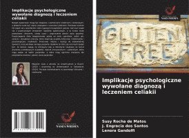 bokomslag Implikacje psychologiczne wywo¿ane diagnoz¿ i leczeniem celiakii