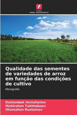 Dostonbek Iminzhanov, Mohirzhon Tukhtaboev, Ilhomzhon Rustamov - Qualidade das sementes de variedades de arroz em função das condições de cultivo, Häftad