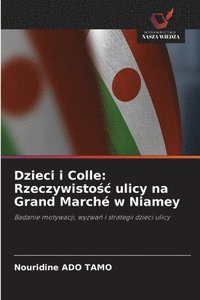 bokomslag Dzieci i Colle: Rzeczywisto?c ulicy na Grand Marché w Niamey