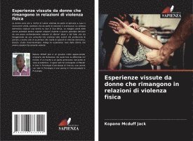 bokomslag Esperienze vissute da donne che rimangono in relazioni di violenza fisica