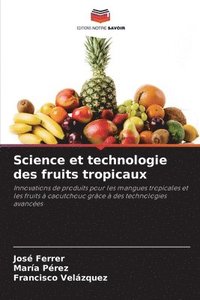 bokomslag Science et technologie des fruits tropicaux