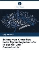 bokomslag Schutz von Know-how beim Technologietransfer in der Öl- und Gasindustrie