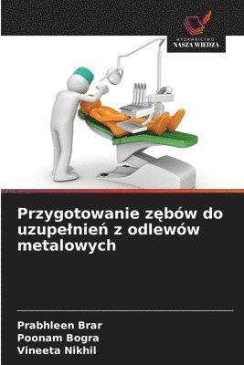 Przygotowanie zębów do uzupelnień z odlewów metalowych