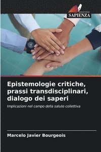bokomslag Epistemologie critiche, prassi transdisciplinari, dialogo dei saperi