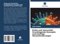 bokomslag Krebs und Immunität: Grundlegende Konzepte und künftige Herausforderungen