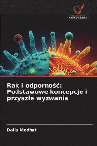 bokomslag Rak i odporno?c: Podstawowe koncepcje i przyszle wyzwania