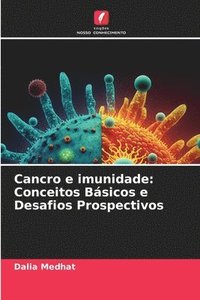 bokomslag Cancro e imunidade: Conceitos Básicos e Desafios Prospectivos