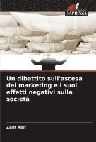 bokomslag Un dibattito sull'ascesa del marketing e i suoi effetti negativi sulla società