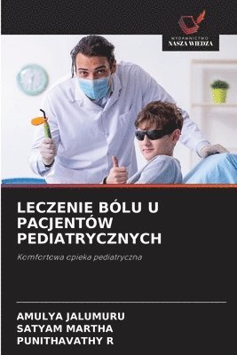 bokomslag Leczenie Bólu U Pacjentów Pediatrycznych