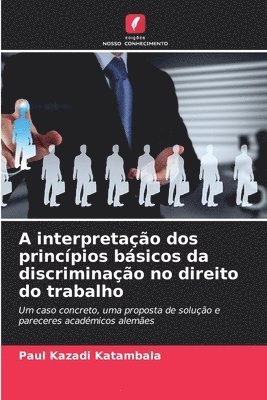 A interpretação dos princípios básicos da discriminação no direito do trabalho