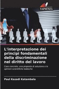bokomslag L'interpretazione dei principi fondamentali della discriminazione nel diritto del lavoro