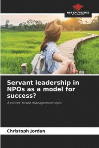 bokomslag Servant leadership in NPOs as a model for success?
