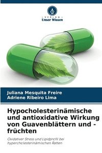 bokomslag Hypocholesterinämische und antioxidative Wirkung von Guavenblättern und -früchten
