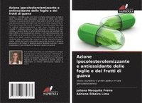 bokomslag Azione ipocolesterolemizzante e antiossidante delle foglie e dei frutti di guava