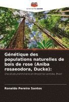 bokomslag Génétique des populations naturelles de bois de rose (Aniba rosaeodora, Ducke)
