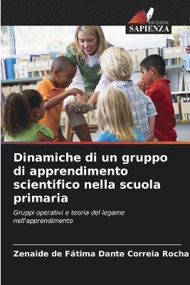 bokomslag Dinamiche di un gruppo di apprendimento scientifico nella scuola primaria