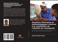 bokomslag Questions théoriques et méthodologiques relatives à la constitution de l'identité de l'enseignant