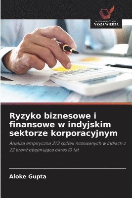bokomslag Ryzyko biznesowe i finansowe w indyjskim sektorze korporacyjnym