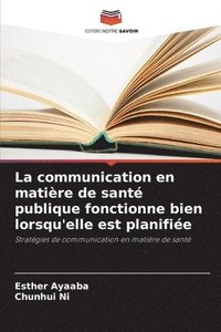 bokomslag La communication en matière de santé publique fonctionne bien lorsqu'elle est planifiée