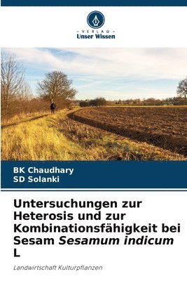 bokomslag Untersuchungen zur Heterosis und zur Kombinationsfähigkeit bei Sesam Sesamum indicum L